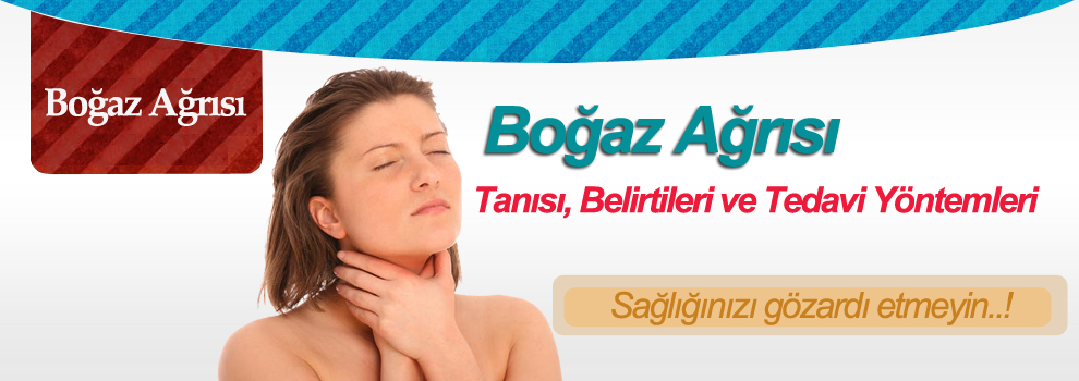 EVDE BOĞAZ AĞRISI İÇİN NE YAPABİLİRİZ EVDE BOĞAZ AĞRISI İÇİN NE YAPABİLİRİZ